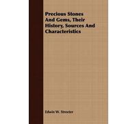 Edwin W. Street Precious Stones And Gems, Their History, Sources And (Tascabile)