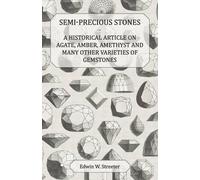 Edwin W Streete Semi-Precious Stones - A Historical Article on Agate (Tascabile)