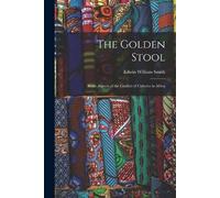 Edwin William 1876-1957 Smith The Golden Stool (Tascabile)