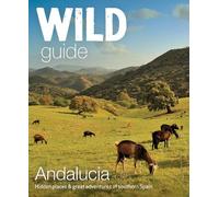 Edwina Pitcher Wild Guide Andalucia (Tascabile) Wild Guides