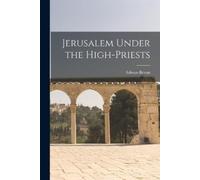 Edwyn Bevan Jerusalem Under the High-Priests (Tascabile)