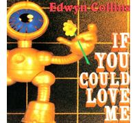 Edwyn Collins - If You Could Love Me