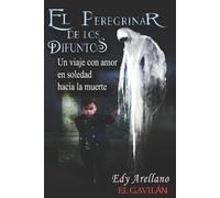 Edy Arellano El Gavilán El Peregrinar de Los Difuntos (Tascabile)