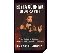 EDYTA GÓRNIAK BIOGRAPHY: From Ziębice to Stardom - The Voice That Defined a Generation
