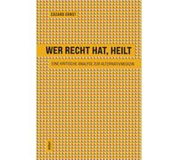 Edzard Ernst Wer recht hat, heilt: Eine kritische Analyse zur Altern (Tascabile)