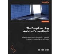Ee Kin Chin The Deep Learning Architect's Handbook (Tascabile)