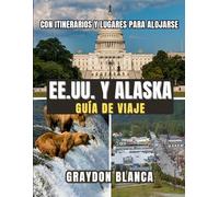 EE.UU. Y ALASKA GUÍA DE VIAJE 2026