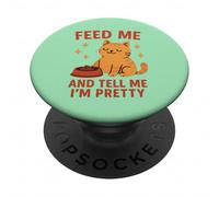 eed And Tell Me I'm Pretty Funny Cat Lover PopSockets PopGrip Adesivo