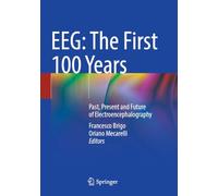 EEG: The First 100 Years: Past, Present and Future of Electroencephalography