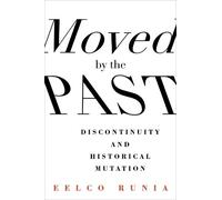 Eelco Runia Moved by the Past (Copertina rigida)