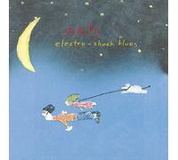 EELS - ELECTRO-SHOCK BLUES