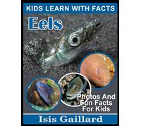 Eels: Photos and Fun Facts for Kids: 142