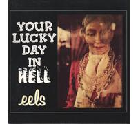 Eels - Your Lucky Day in Hell [7" VINYL]