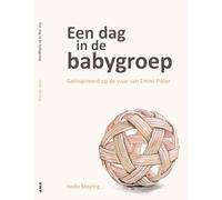 Een dag in de babygroep: geïnspireerd op de visie van Emmi Pikler