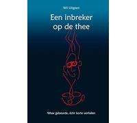 Een inbreker op de thee: Waargebeurde, écht korte verhalen