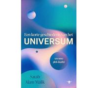 Een korte geschiedenis van het universum: (en onze plaats daarin)