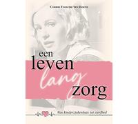 Een leven lang zorg: Van kinderziekenhuis tot sterfbed