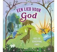 Een lied voor God: Heel de schepping zingt