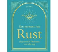 Een moment van Rust: Inspirerende affirmaties voor elke dag
