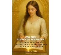 Een Ziel Tussen de Schriften: De empaat door de religies en de wijsheden van het universum