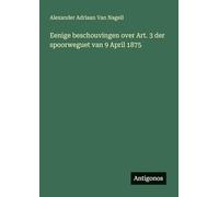 Eenige beschouvingen over Art. 3 der spoorweguet van 9 April 1875