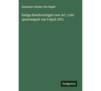Eenige beschouvingen over Art. 3 der spoorweguet van 9 April 1875