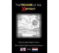 Eenvoudig Engels leren - Een tweetalig avonturenverhaal - De Schat van de Xentari ⇔ The Treasure of the Xentari - Leer Engels eenvoudig en effectief ... -Avonturenroman voor jong en oud