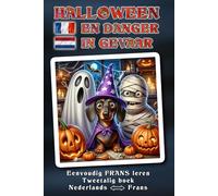 Eenvoudig FRANS leren - HALLOWEEN EN DANGER - Een heerlijk gek, liefdevol verteld Halloween-avontuur vol humor, hart en magische verrassingen. Is ... redden? - Tweetalig boek NEDERLANDS ↔ FRANS