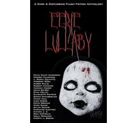 Eerie Lullaby: A Dark & Disturbing Flash Fiction Anthology: 4