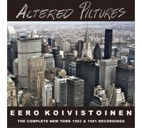 Eero Koivistoin Altered Pictures: The Complete New York 1983 & 1991 Recordi (CD)