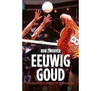 Eeuwig goud: het verhaal over de olympische titel en het leven erna