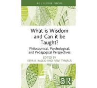 Eeva K. Kallio What is Wisdom and Can it be Taught? (Copertina rigida)