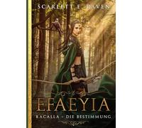 Efaeyia: Racalla - die Bestimmung: 1