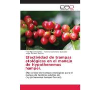 Efectividad de trampas etológicas en el manejo de Hypothenemus hampei.: Efectividad de trampas etológicas para el manejo de hembras adultas de (Hypothenemus hampei Ferrari).