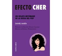 Efecto Cher: Un relato mitómano de la diosa del pop: 3