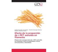Efecto de la proporción de r-PET extruido en filamento: Efecto de la proporción de r-PET extruido en filamento sobre propiedades físicas, estructurales y mecánicas