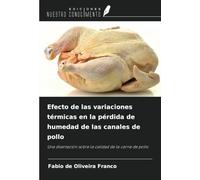 Efecto de las variaciones térmicas en la pérdida de humedad de las canales de pollo: Una disertación sobre la calidad de la carne de pollo