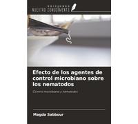 Efecto de los agentes de control microbiano sobre los nematodos: Control microbiano y nematodos
