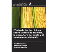 Efecto de los herbicidas sobre la flora de malezas, la microflora del suelo y el rendimiento del maíz