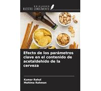 Efecto de los parámetros clave en el contenido de acetaldehído de la cerveza