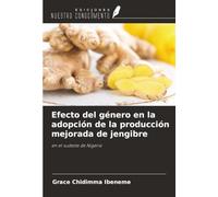 Efecto del género en la adopción de la producción mejorada de jengibre: en el sudeste de Nigeria