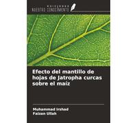 Efecto del mantillo de hojas de Jatropha curcas sobre el maíz