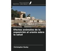 Efectos anómalos de la exposición al uranio sobre la salud