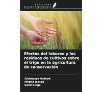 Efectos del laboreo y los residuos de cultivos sobre el trigo en la agricultura de conservación
