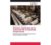 Efectos registrales de la extinción de la Sociedad Unipersonal: Extinción de la Sociedad Unipersonal de Responsabilidad Limitada