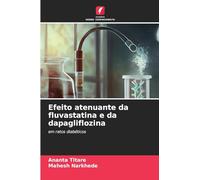 Efeito atenuante da fluvastatina e da dapagliflozina: em ratos diabéticos