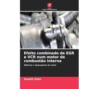 Efeito combinado de EGR e VCR num motor de combustão interna: Melhorar o desempenho do motor