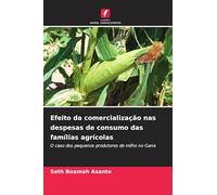Efeito da comercialização nas despesas de consumo das famílias agrícolas: O caso dos pequenos produtores de milho no Gana