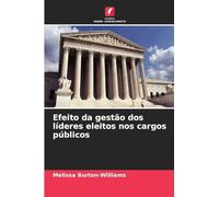Efeito da gestão dos líderes eleitos nos cargos públicos