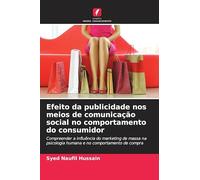 Efeito da publicidade nos meios de comunicação social no comportamento do consumidor: Compreender a influência do marketing de massa na psicologia humana e no comportamento de compra